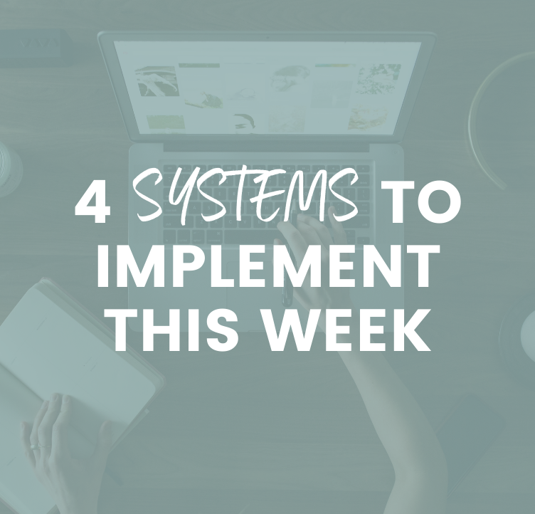 4 systems to implement this week