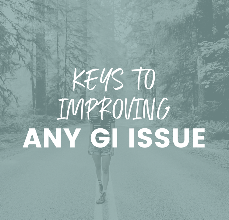 Keys to Improving Any GI Issue