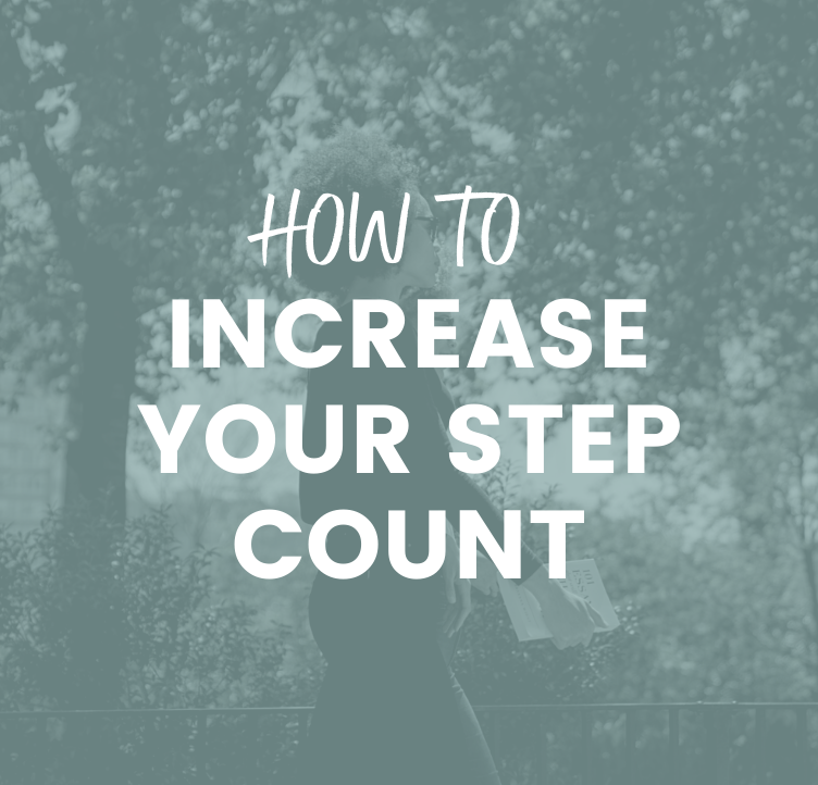 How to Increase Your Step Count