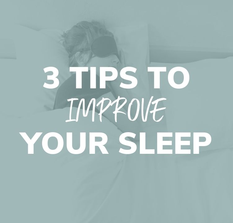 3 Tips To Improve Your Sleep