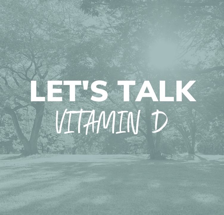 Let's Talk Vitamin D