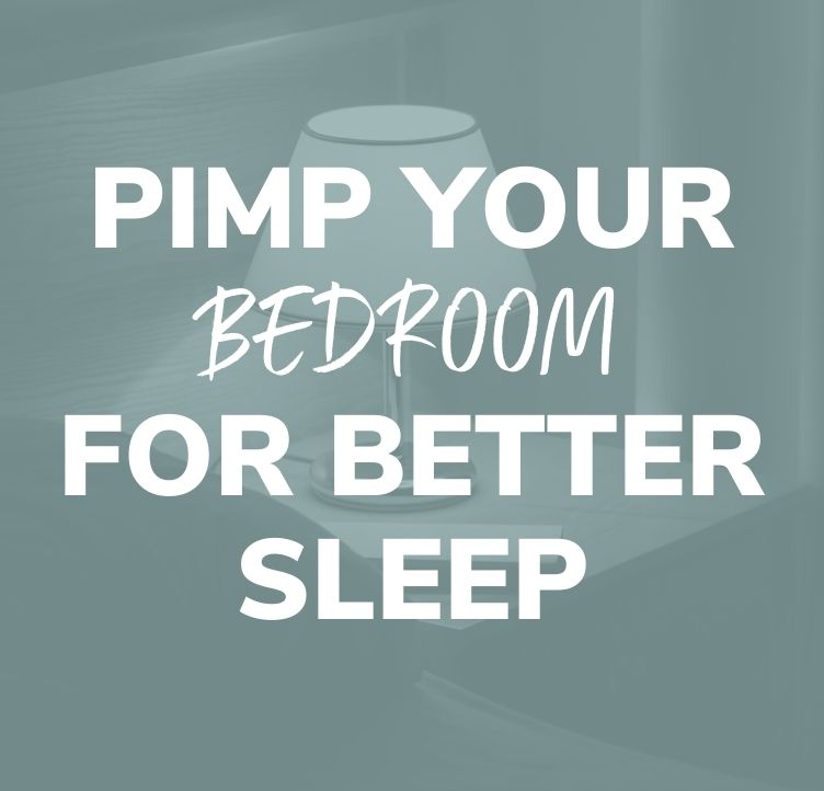 Pimp Your Bedroom for Better Sleep