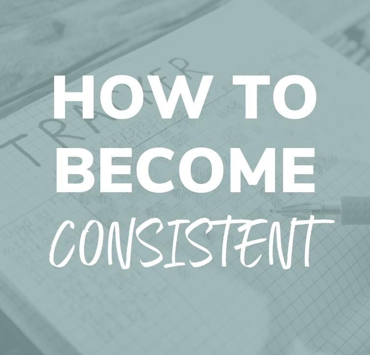 How To Become Consistency