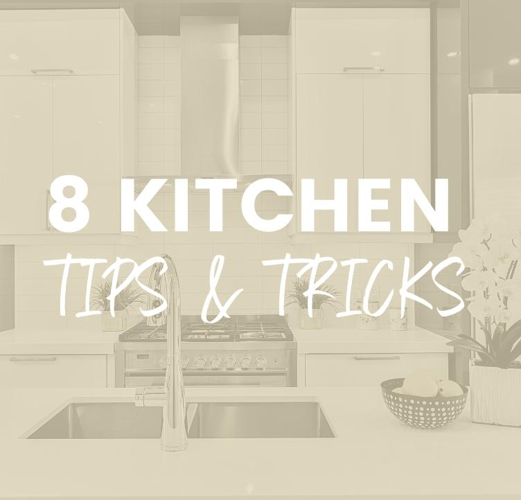 8 Kitchen Tips and Tricks